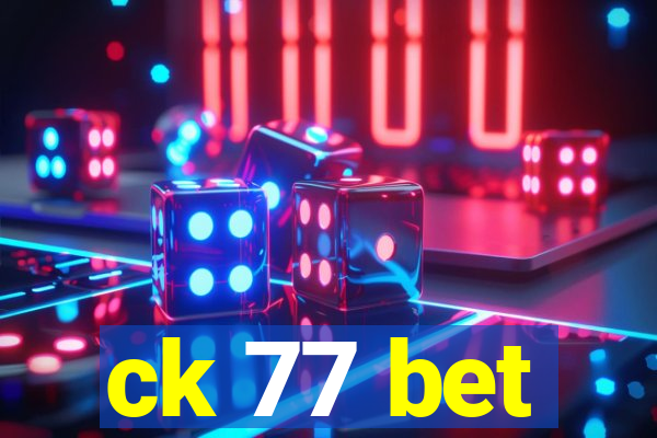 ck 77 bet